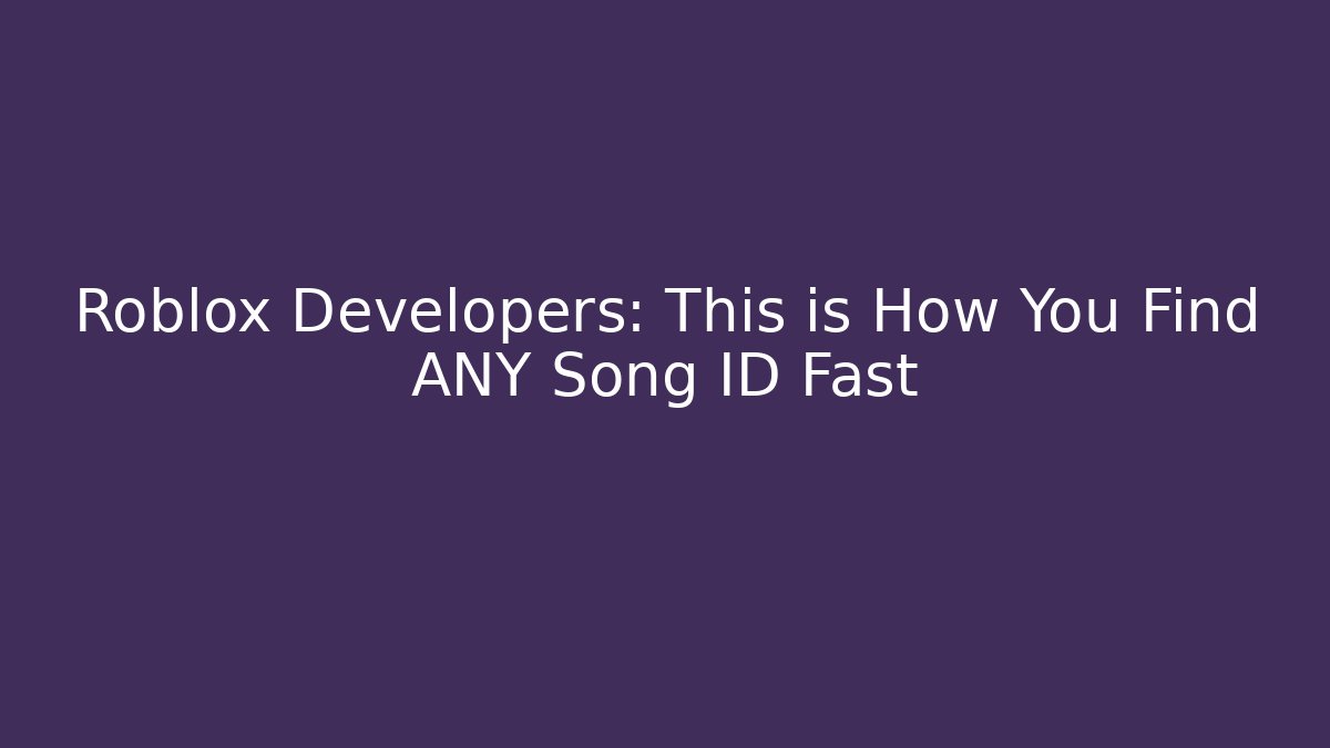 Roblox Developers: This is How You Find ANY Song ID Fast - Vintage E-Juice
