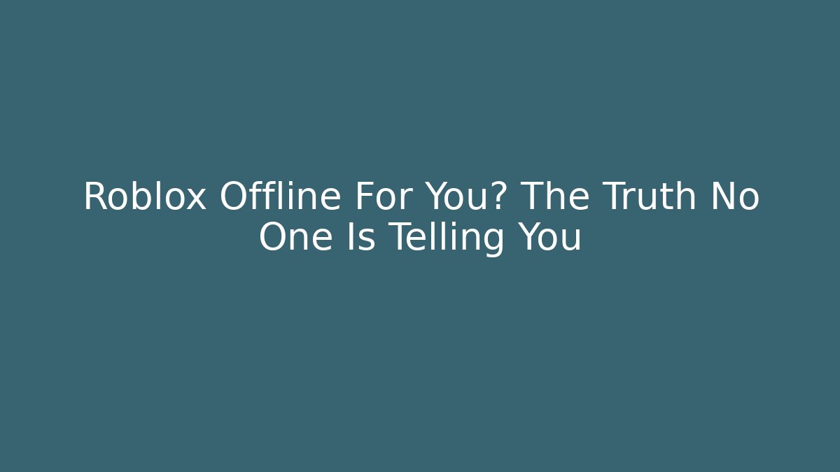 Roblox Offline For You? The Truth No One Is Telling You - Vintage E-Juice