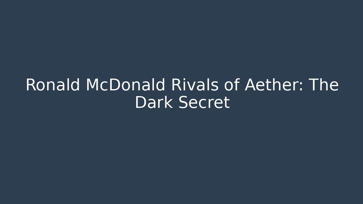 Ronald McDonald Rivals of Aether: The Dark Secret - Vintage E-Juice
