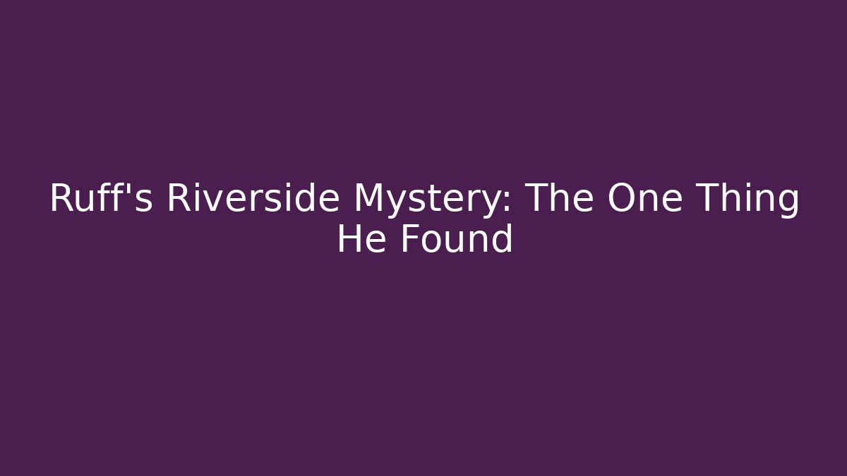 Ruff's Riverside Mystery: The One Thing He Found - Vintage E-Juice