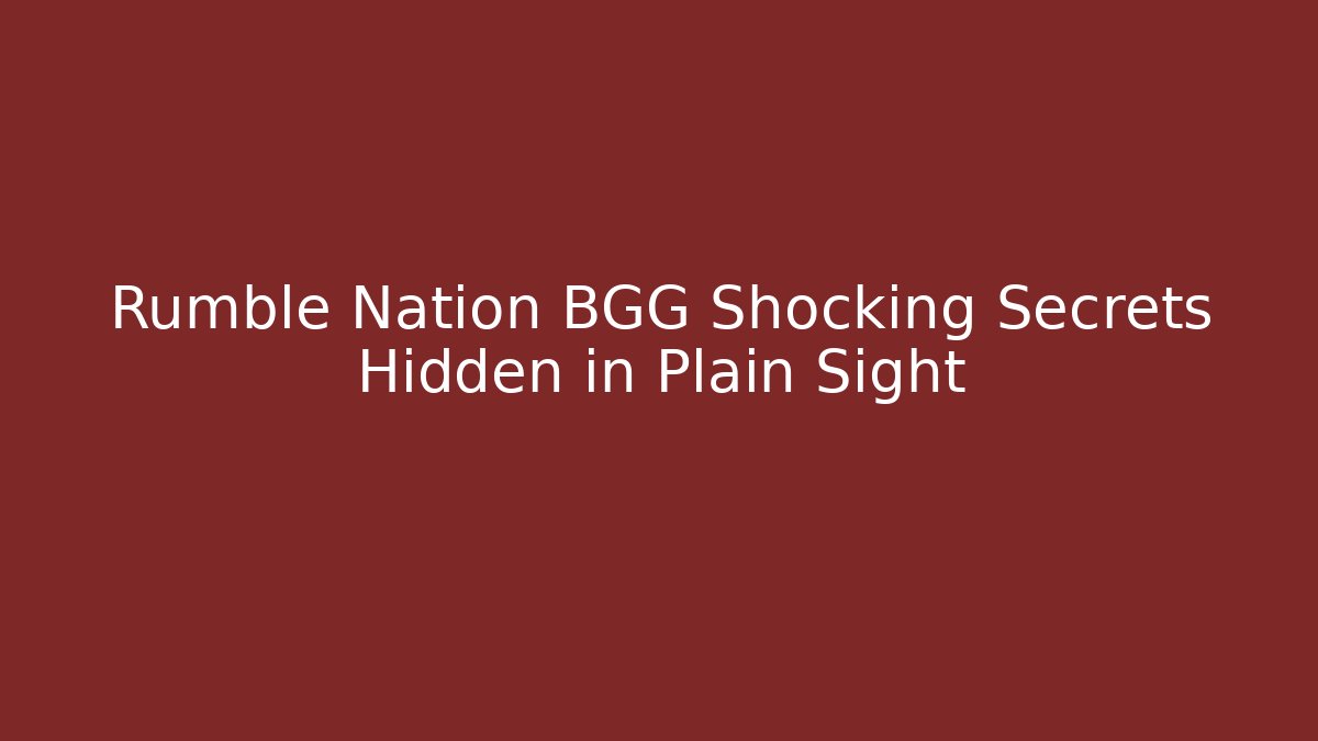 Rumble Nation BGG Shocking Secrets Hidden in Plain Sight - Vintage E-Juice
