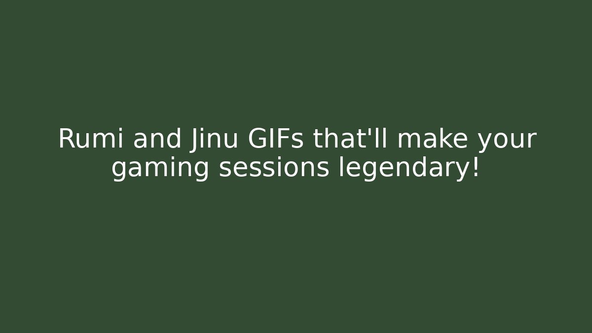 Rumi and Jinu GIFs that'll make your gaming sessions legendary!