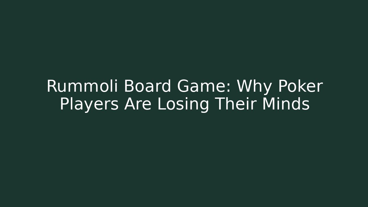 Rummoli Board Game: Why Poker Players Are Losing Their Minds