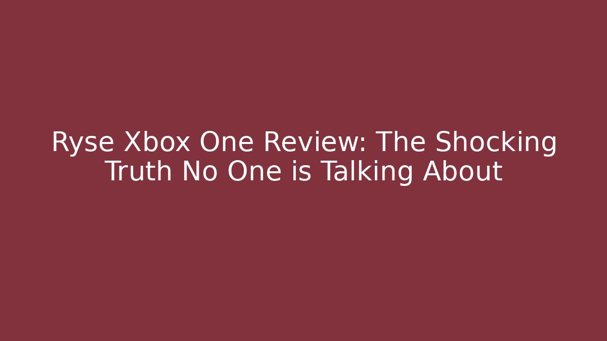 Ryse Xbox One Review: The Shocking Truth No One is Talking About