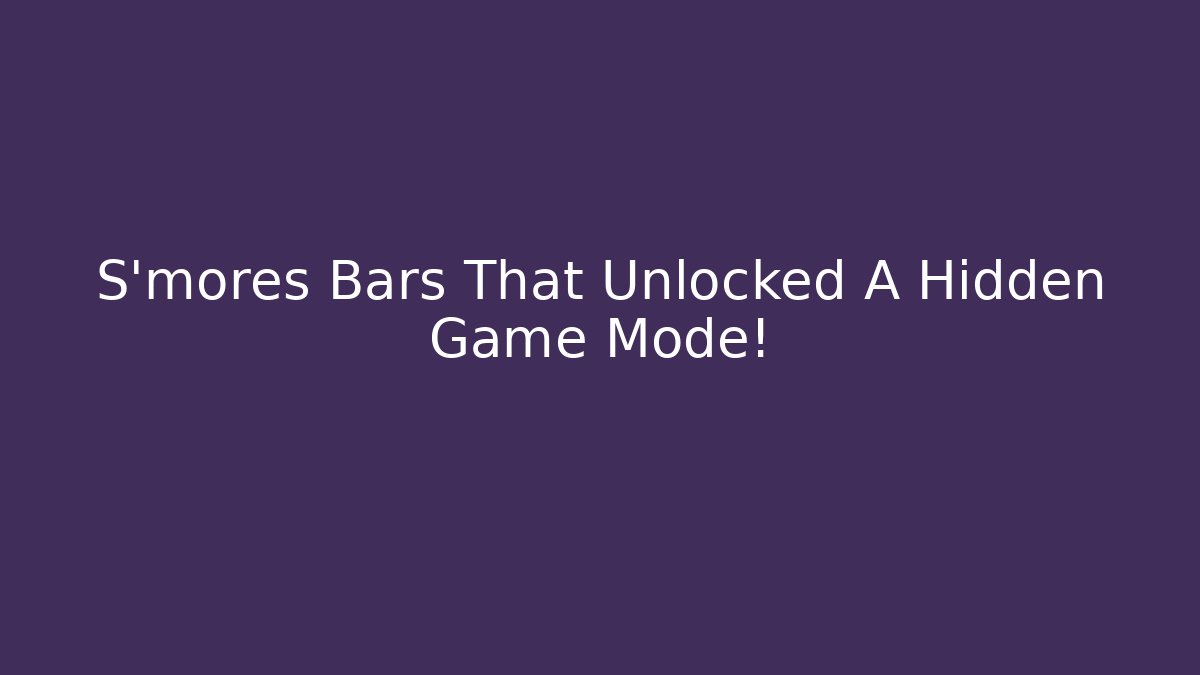 S'mores Bars That Unlocked A Hidden Game Mode! - Vintage E-Juice