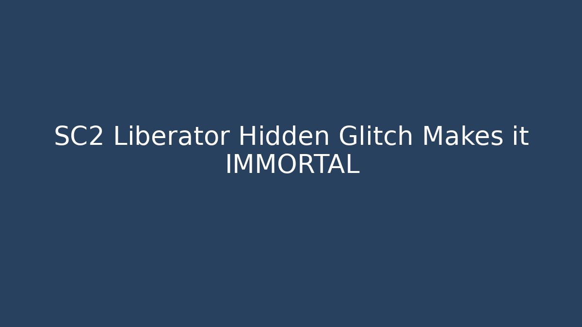SC2 Liberator Hidden Glitch Makes it IMMORTAL - Vintage E-Juice
