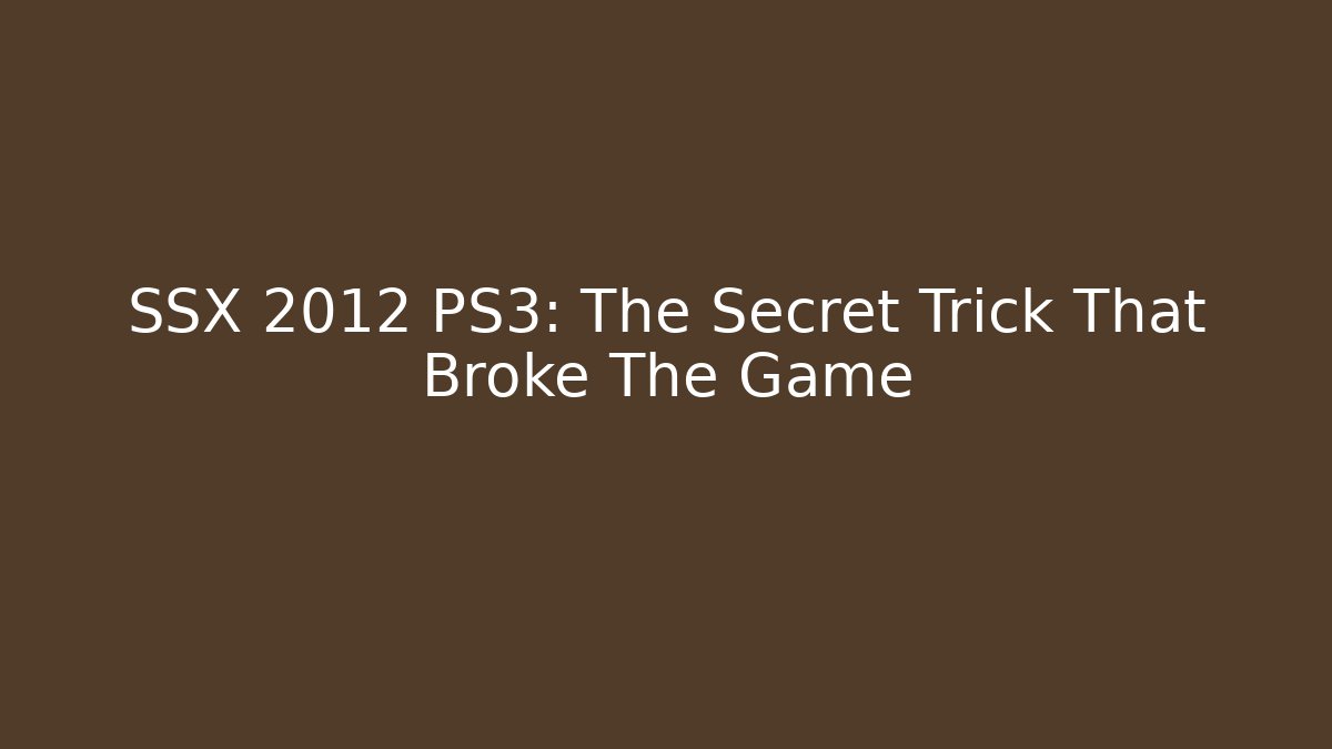 SSX 2012 PS3: The Secret Trick That Broke The Game