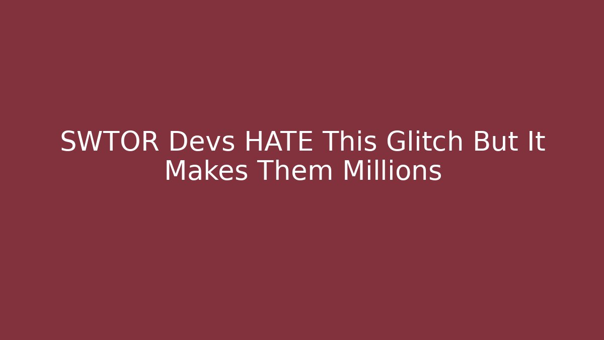 SWTOR Devs HATE This Glitch But It Makes Them Millions - Vintage E-Juice