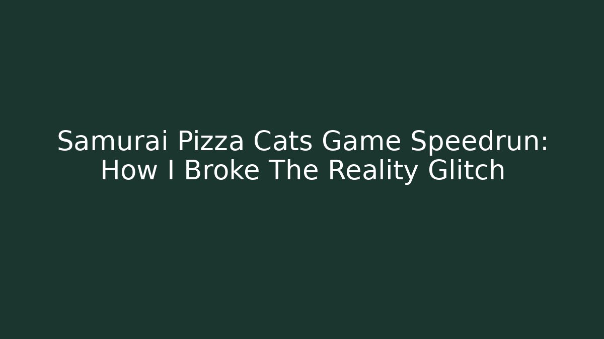 Samurai Pizza Cats Game Speedrun: How I Broke The Reality Glitch
