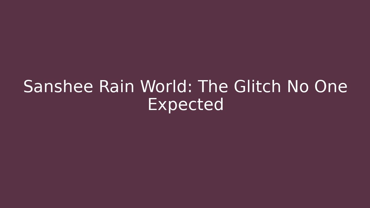 Sanshee Rain World: The Glitch No One Expected