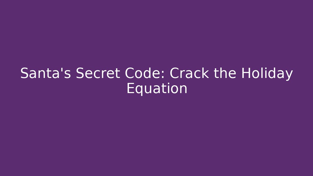 Santa’s Secret Code: Crack the Holiday Equation - Vintage E-Juice