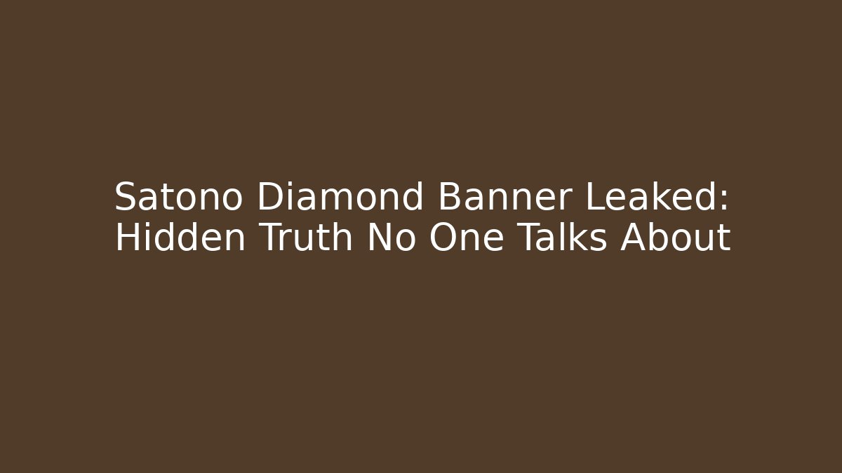Satono Diamond Banner Leaked: Hidden Truth No One Talks About