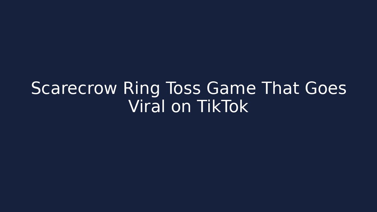 Scarecrow Ring Toss Game That Goes Viral on TikTok