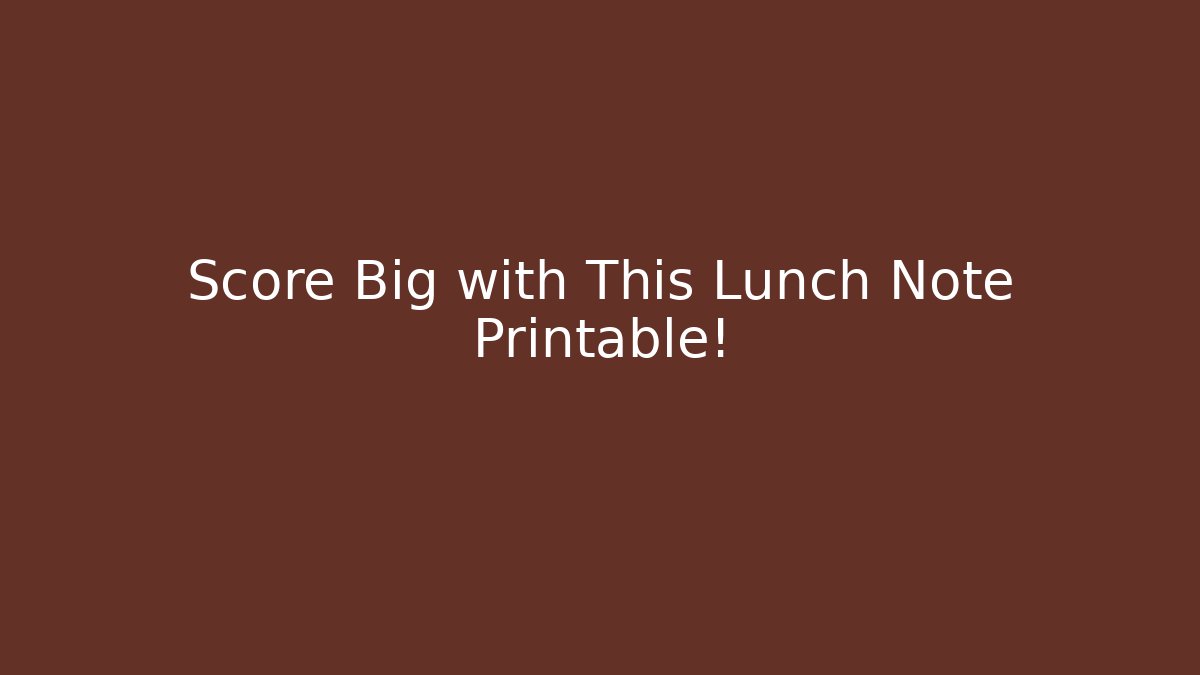Score Big with This Lunch Note Printable! - Vintage E-Juice