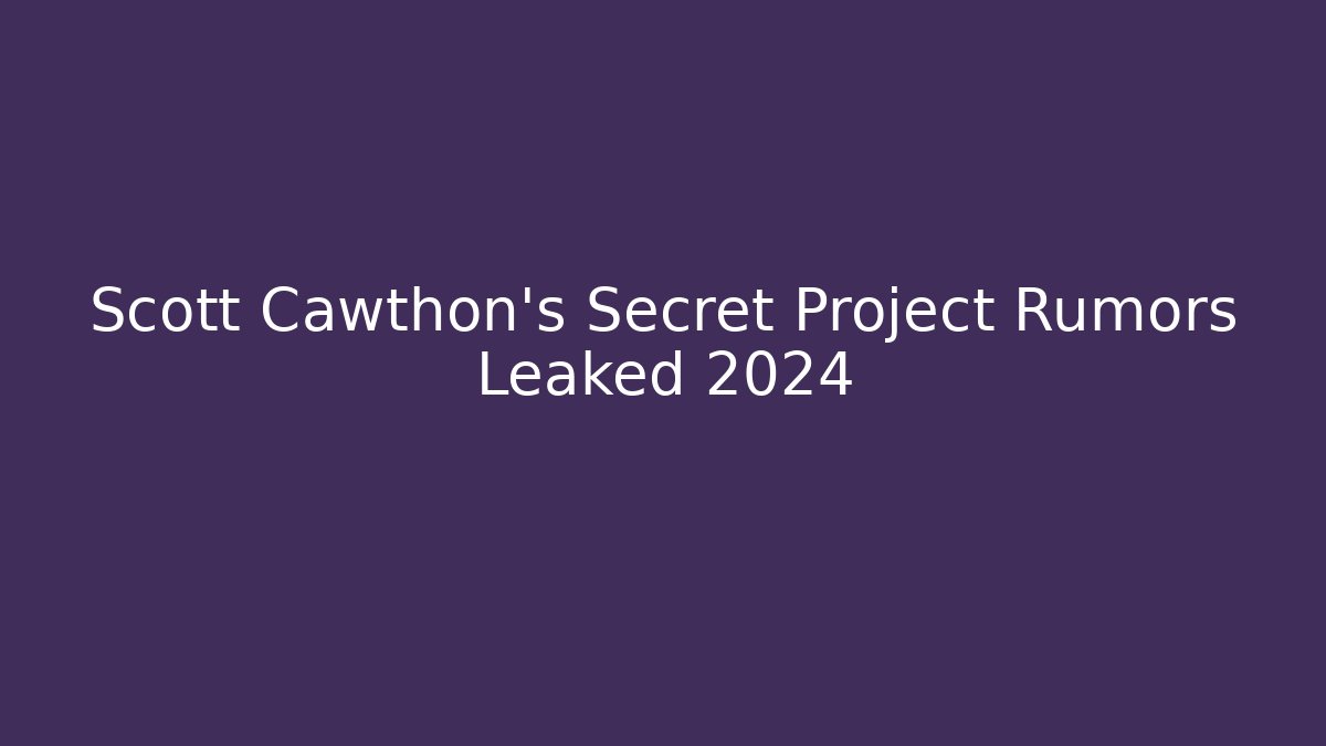 Scott Cawthon's Secret Project Rumors Leaked 2024