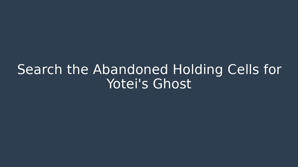 Search the Abandoned Holding Cells for Yotei's Ghost