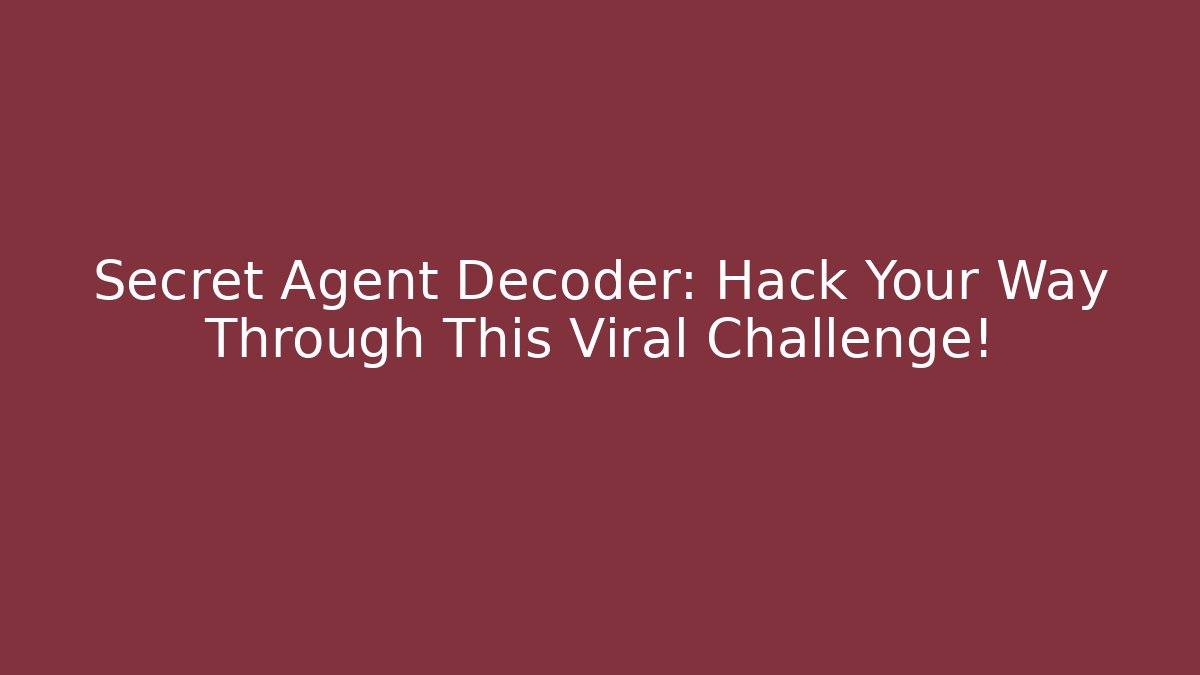 Secret Agent Decoder: Hack Your Way Through This Viral Challenge! - Vintage E-Juice