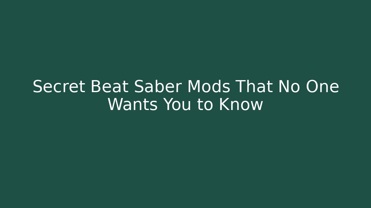 Secret Beat Saber Mods That No One Wants You to Know