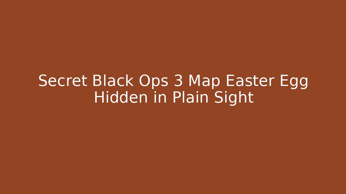 Secret Black Ops 3 Map Easter Egg Hidden in Plain Sight