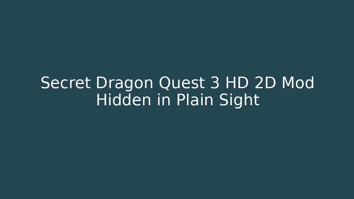 Secret Dragon Quest 3 HD 2D Mod Hidden in Plain Sight