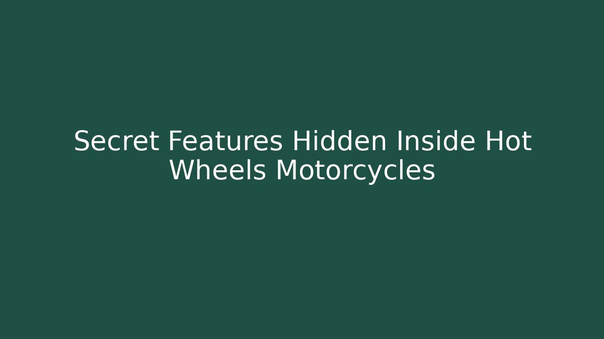 Secret Features Hidden Inside Hot Wheels Motorcycles