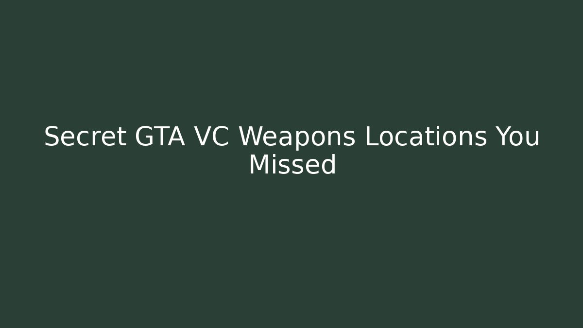Secret GTA VC Weapons Locations You Missed