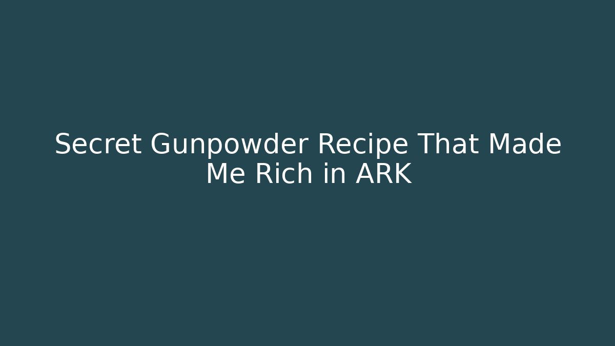 Secret Gunpowder Recipe That Made Me Rich in ARK - Vintage E-Juice
