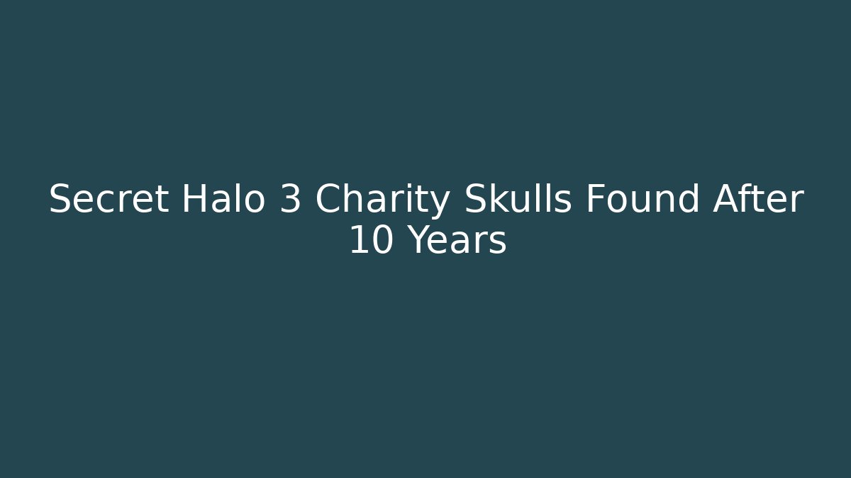 Secret Halo 3 Charity Skulls Found After 10 Years