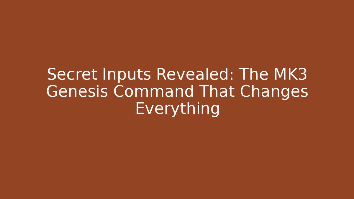 Secret Inputs Revealed: The MK3 Genesis Command That Changes Everything - Vintage E-Juice