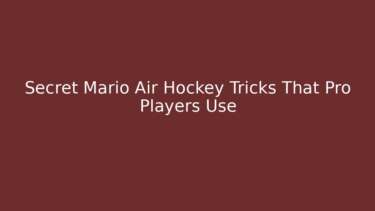 Secret Mario Air Hockey Tricks That Pro Players Use