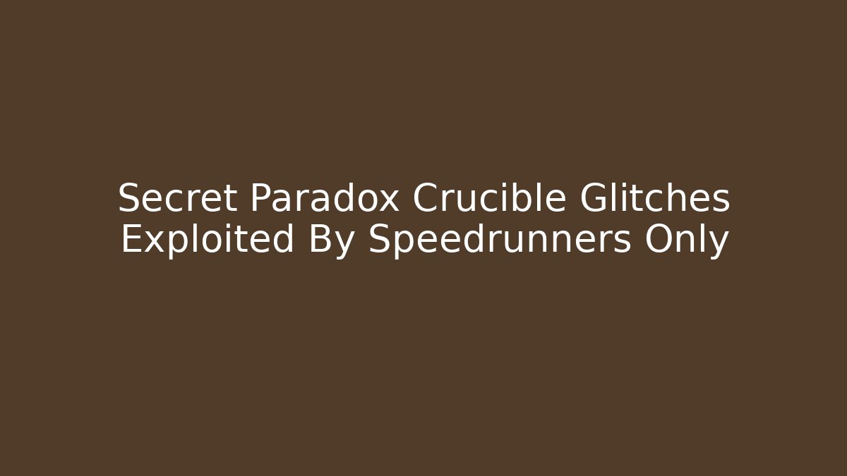 Secret Paradox Crucible Glitches Exploited By Speedrunners Only