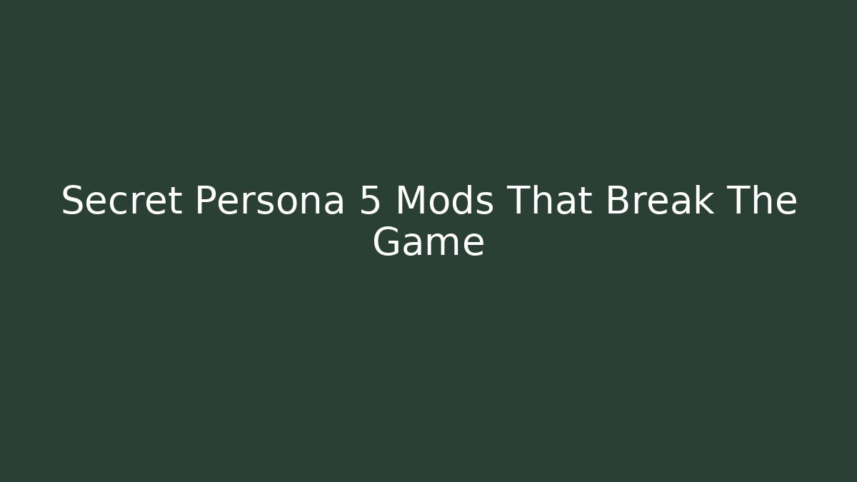 Secret Persona 5 Mods That Break The Game - Vintage E-Juice