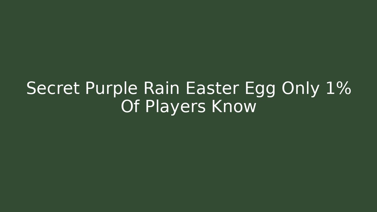 Secret Purple Rain Easter Egg Only 1% Of Players Know