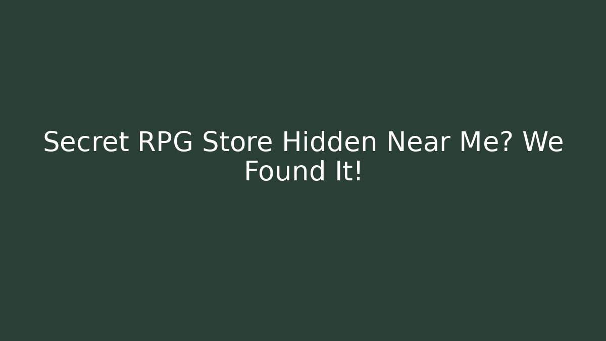 Secret RPG Store Hidden Near Me? We Found It!