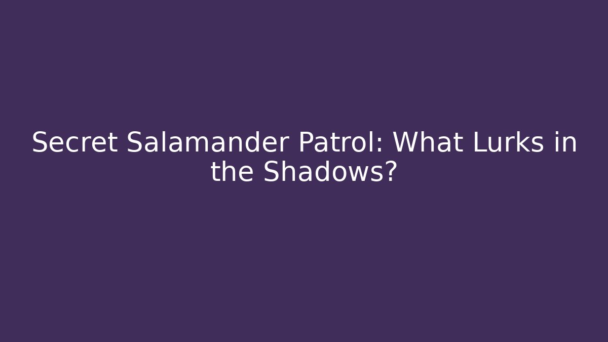 Secret Salamander Patrol: What Lurks in the Shadows?