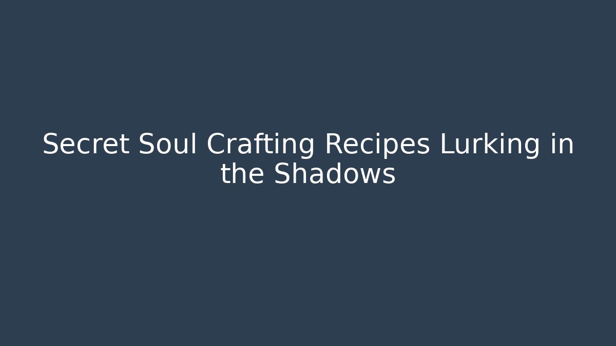 Secret Soul Crafting Recipes Lurking in the Shadows - Vintage E-Juice
