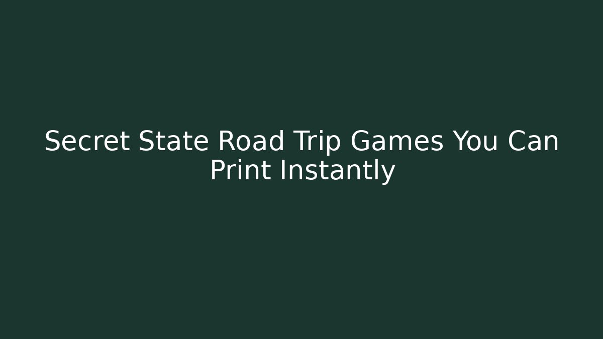 Secret State Road Trip Games You Can Print Instantly