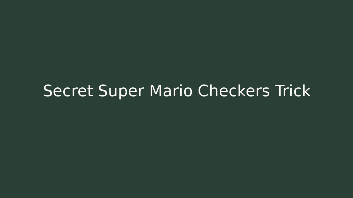 Secret Super Mario Checkers Trick