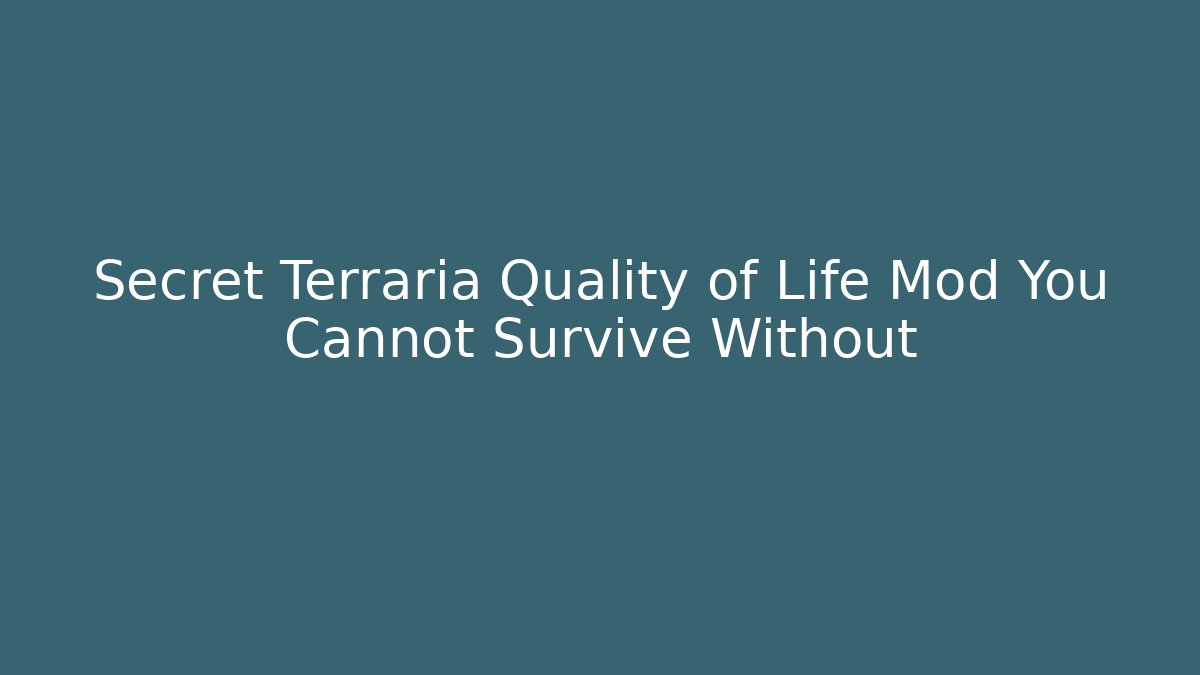 Secret Terraria Quality of Life Mod You Cannot Survive Without
