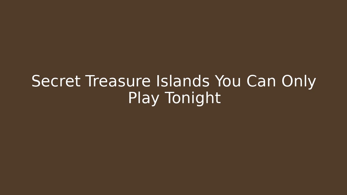 Secret Treasure Islands You Can Only Play Tonight - Vintage E-Juice