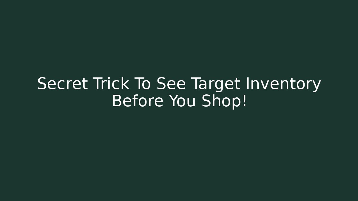 Secret Trick To See Target Inventory Before You Shop!