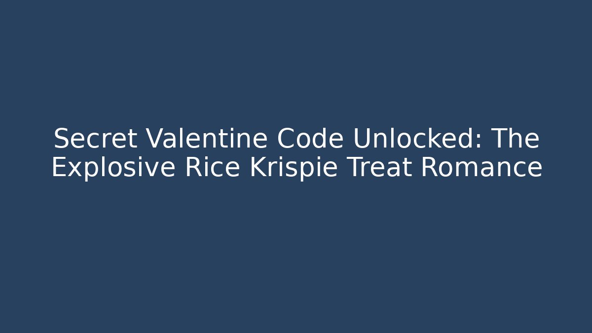 Secret Valentine Code Unlocked: The Explosive Rice Krispie Treat Romance - Vintage E-Juice
