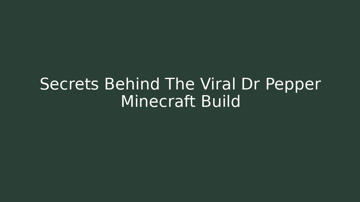 Secrets Behind The Viral Dr Pepper Minecraft Build