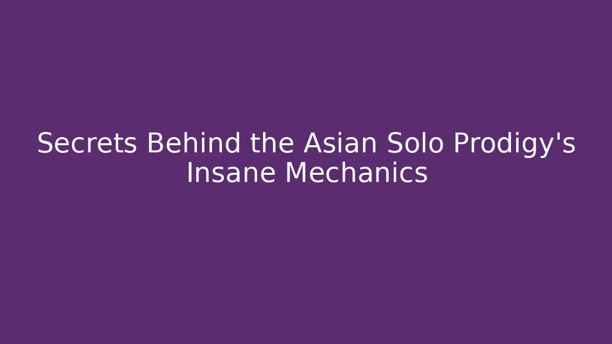 Secrets Behind the Asian Solo Prodigy's Insane Mechanics