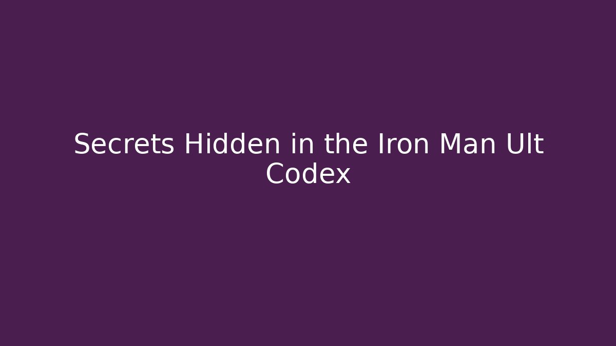 Secrets Hidden in the Iron Man Ult Codex - Vintage E-Juice