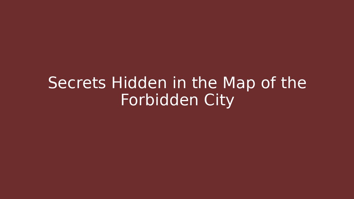 Secrets Hidden in the Map of the Forbidden City