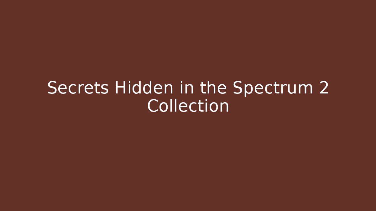Secrets Hidden in the Spectrum 2 Collection - Vintage E-Juice