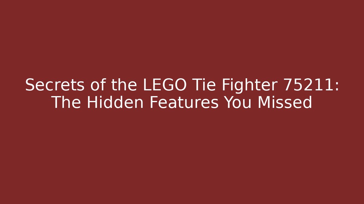 Secrets of the LEGO Tie Fighter 75211: The Hidden Features You Missed - Vintage E-Juice