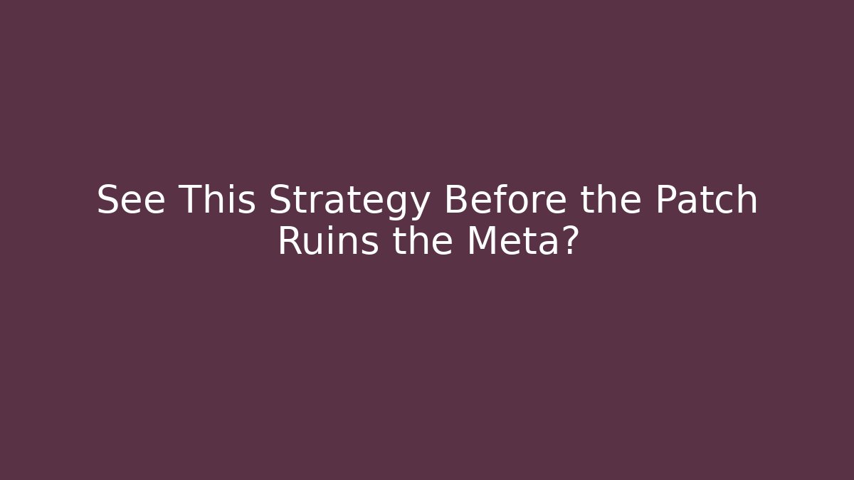 See This Strategy Before the Patch Ruins the Meta? - Vintage E-Juice