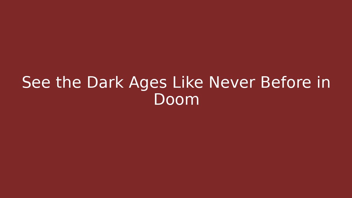 See the Dark Ages Like Never Before in Doom - Vintage E-Juice
